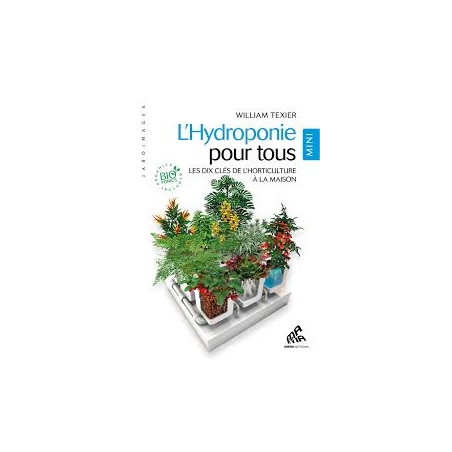 L'Hydroponie pour Tous (216 pages) Mini édition